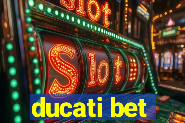 ducati bet