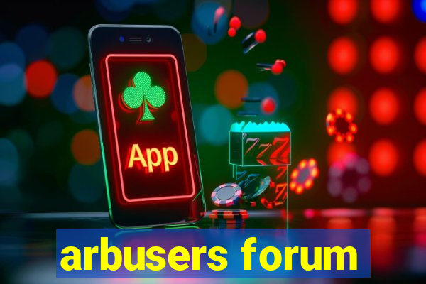 arbusers forum