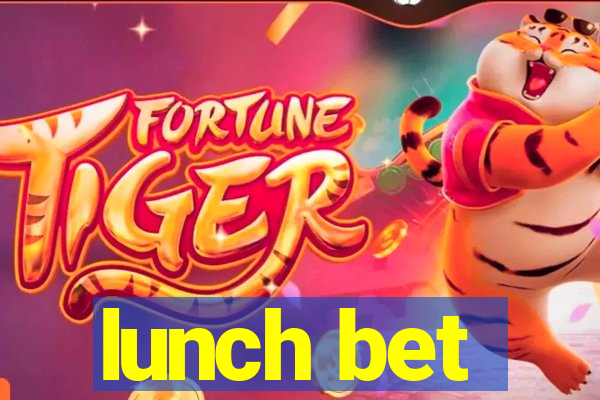 lunch bet