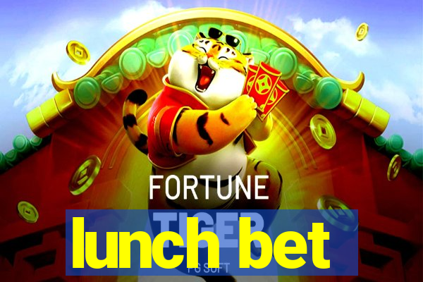 lunch bet