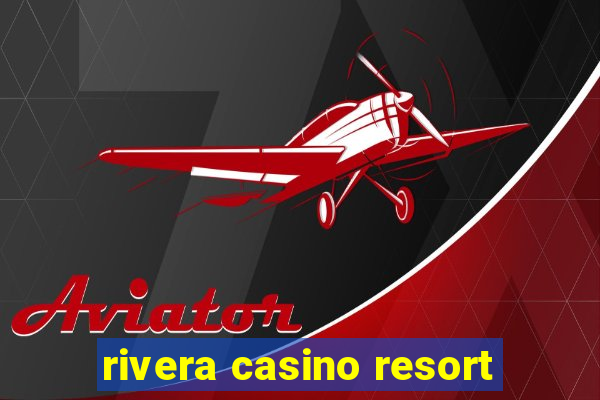 rivera casino resort