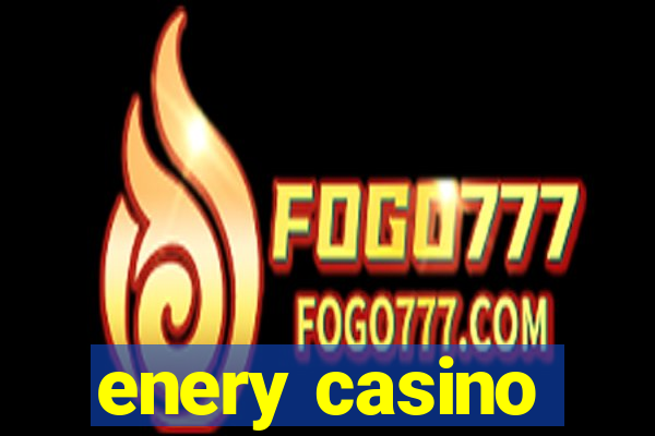 enery casino