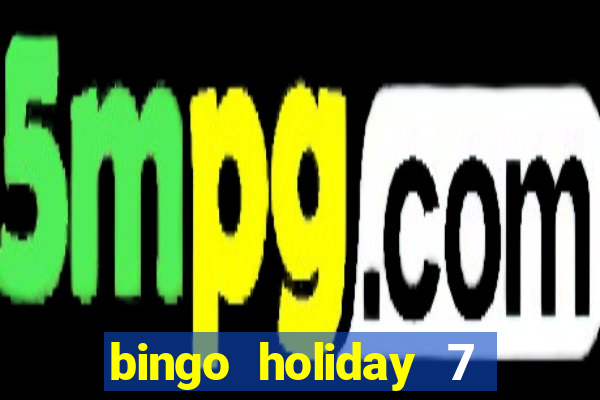 bingo holiday 7 paga de verdade