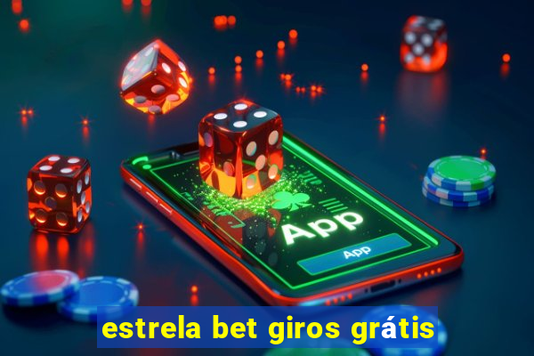 estrela bet giros grátis