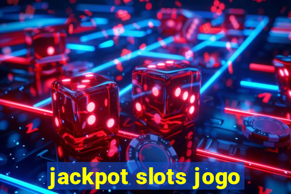 jackpot slots jogo