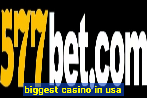 biggest casino in usa