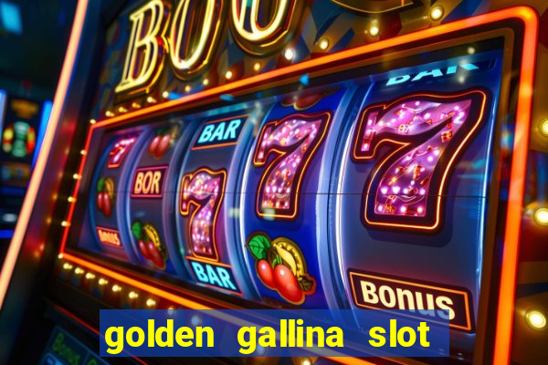 golden gallina slot free play