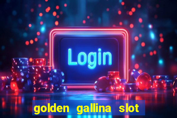 golden gallina slot free play