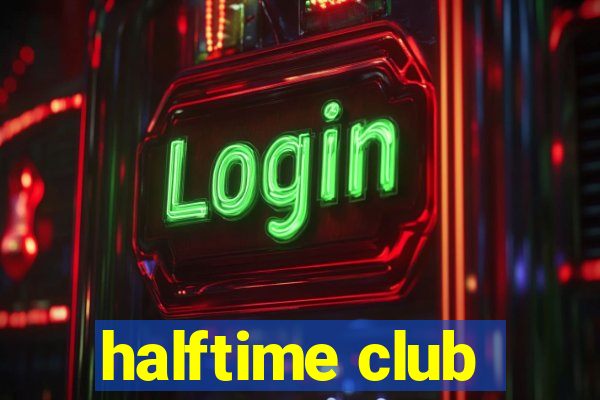 halftime club