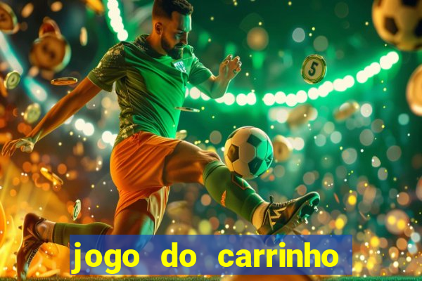 jogo do carrinho que ganha dinheiro