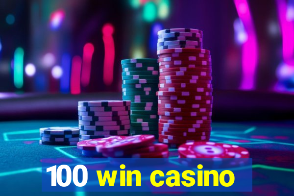 100 win casino