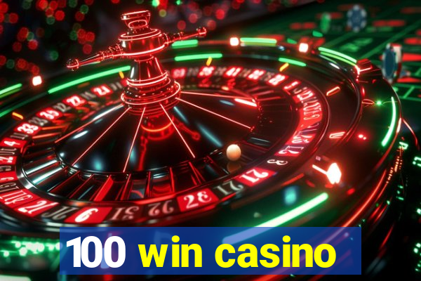 100 win casino