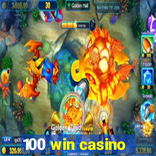 100 win casino