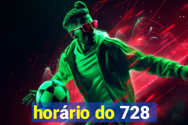 horário do 728