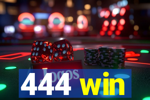 444 win