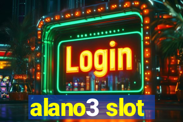 alano3 slot