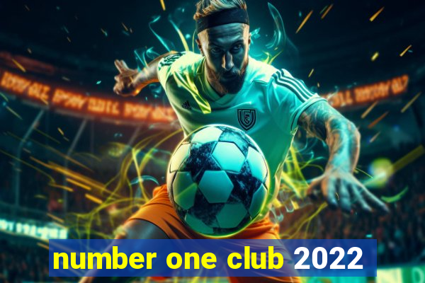 number one club 2022