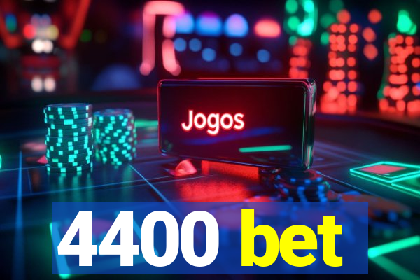 4400 bet