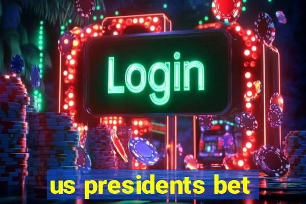 us presidents bet