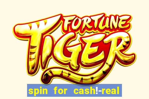 spin for cash!-real money slots game