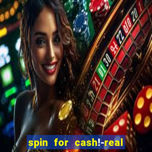 spin for cash!-real money slots game