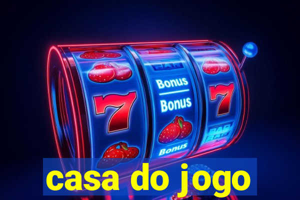 casa do jogo