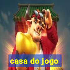 casa do jogo