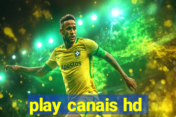 play canais hd