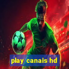 play canais hd