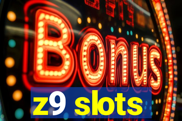 z9 slots