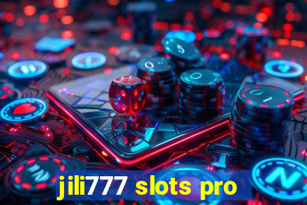 jili777 slots pro