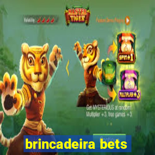 brincadeira bets