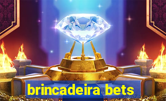 brincadeira bets