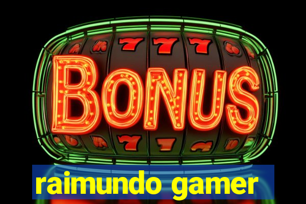 raimundo gamer