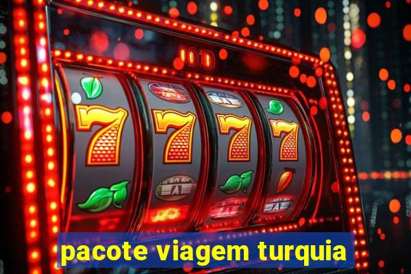 pacote viagem turquia