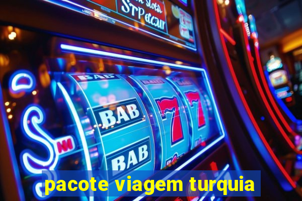 pacote viagem turquia