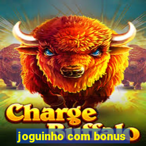 joguinho com bonus