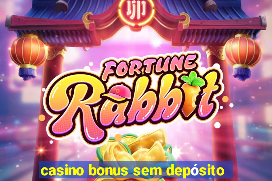 casino bonus sem depósito