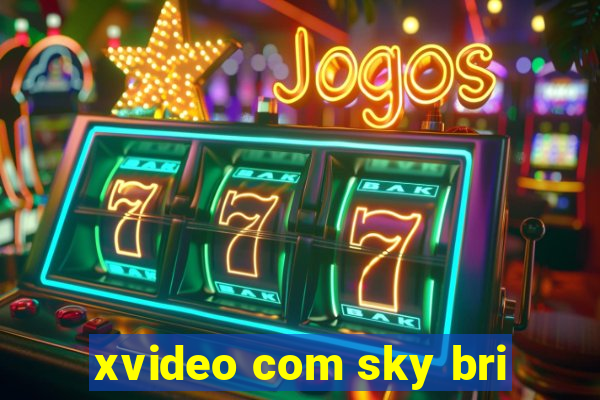 xvideo com sky bri