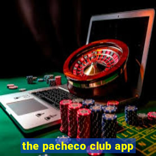 the pacheco club app