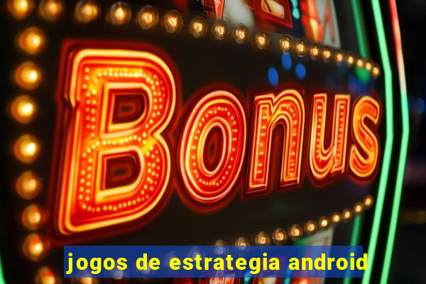 jogos de estrategia android