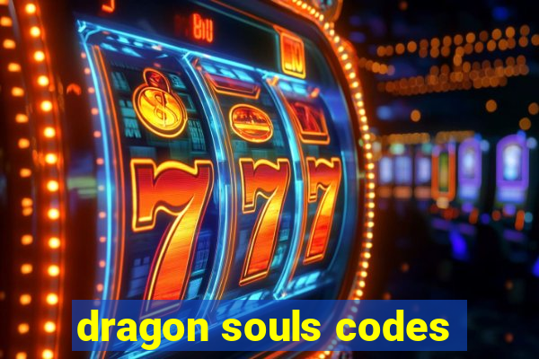 dragon souls codes