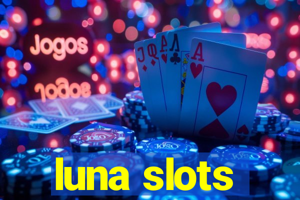 luna slots