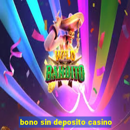 bono sin deposito casino