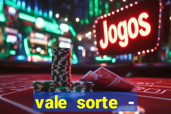 vale sorte - resultado hoje