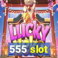 555 slot