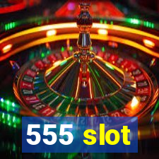 555 slot