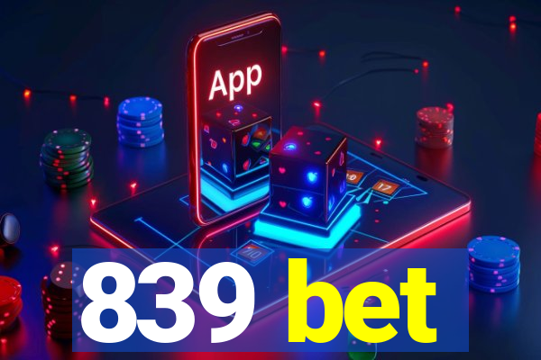 839 bet