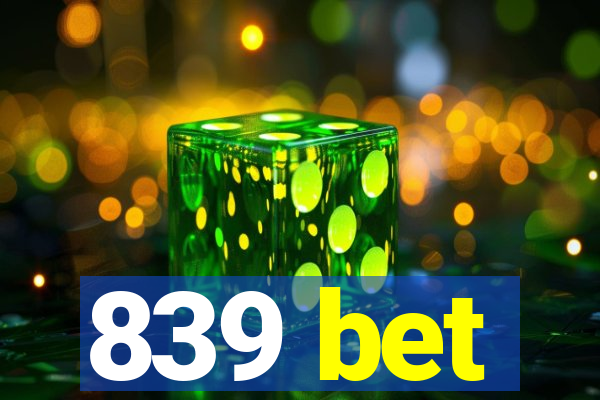 839 bet