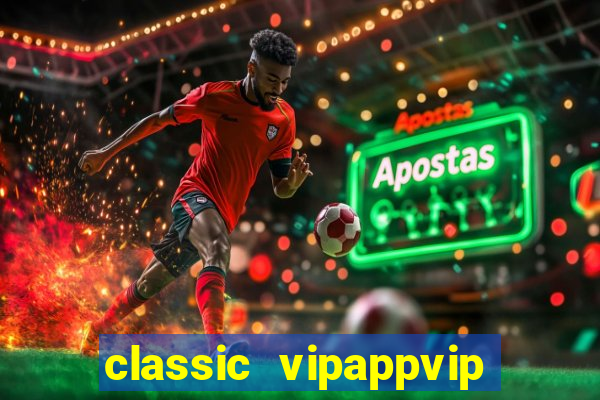 classic vipappvip slots 2022